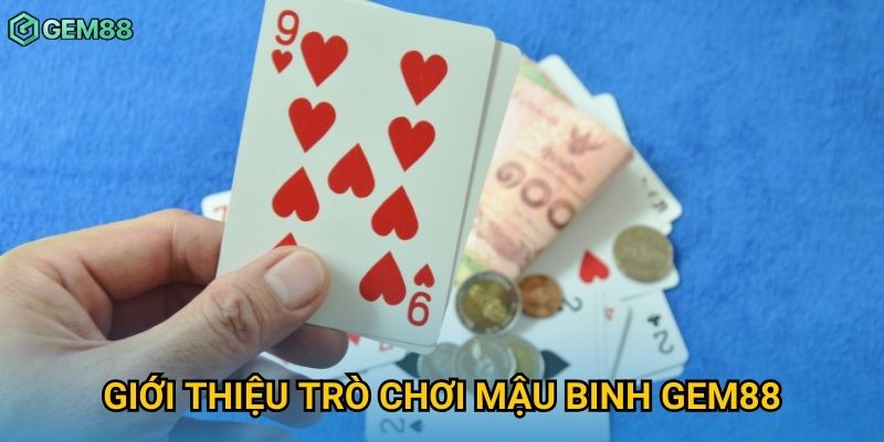Giới thiệu trò chơi mậu binh Gem88