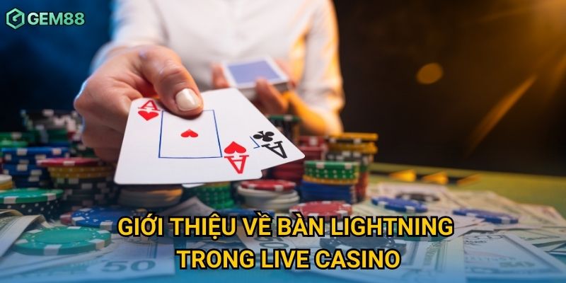 Giới thiệu về bàn lightning trong live casino Giới thiệu về bàn lightning trong live casino