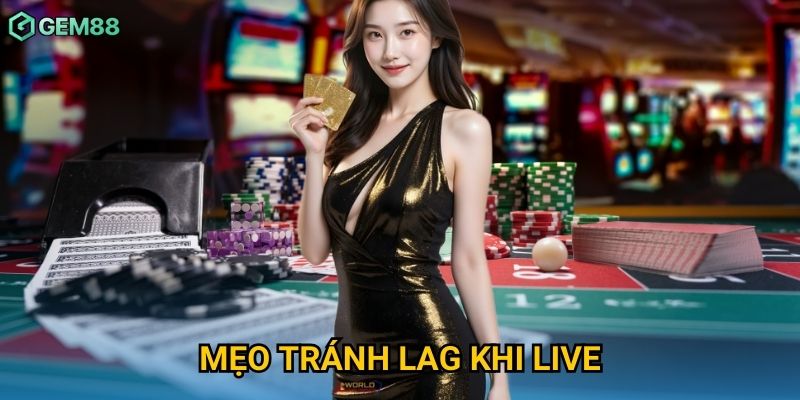 Mẹo Tránh Lag Khi Live Gem88 – Đảm Bảo Trải Nghiệm Cá Cược Mượt Mà 1 Mẹo Tránh Lag Khi Live Gem88 – Đảm Bảo Trải Nghiệm Cá Cược Mượt Mà