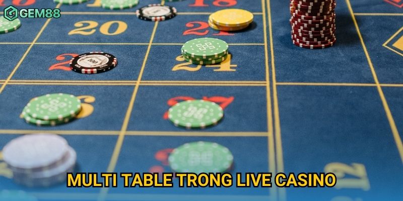 Multi Table trong live casino Gem88 – Trải Nghiệm Chơi Nhiều Bàn Cùng Lúc 6 Multi Table Gem88 – Trải Nghiệm Chơi Nhiều Bàn Live Casino Cùng Lúc
