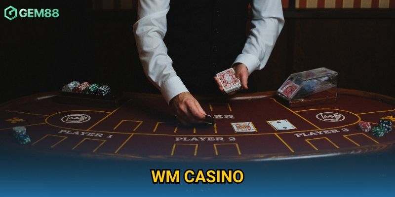 WM Casino Gem88 – Live Casino Đỉnh Cao Cho Người Chơi Việt 4 WM Casino Gem88 – Live Casino Đỉnh Cao Cho Người Chơi Việt