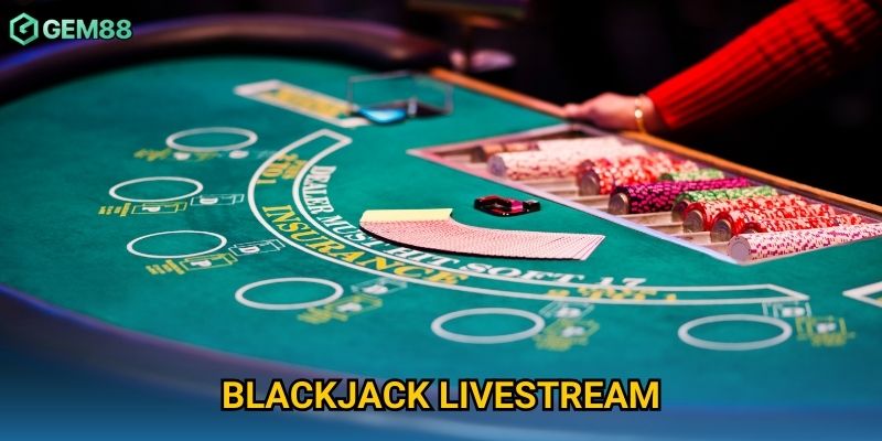 Blackjack Livestream Gem88 – Chơi Xì Dách Trực Tuyến Cùng Dealer Thật 6 Blackjack Livestream Gem88 – Chơi Xì Dách Trực Tuyến Cùng Dealer Thật